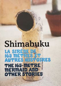 Shimabuku, La sirène de 165 mètres et autres histoires, Editions Bom Dia Boa Tarde Boa Noite