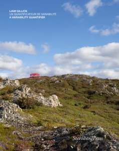 Liam Gillick, A Variability Quantifier, Editions Sternberg Press. Parution octobre 2025