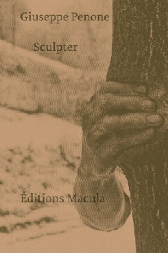 Giuseppe Penone, Sculpter, Eidions Macula. Parution novembre 2023
