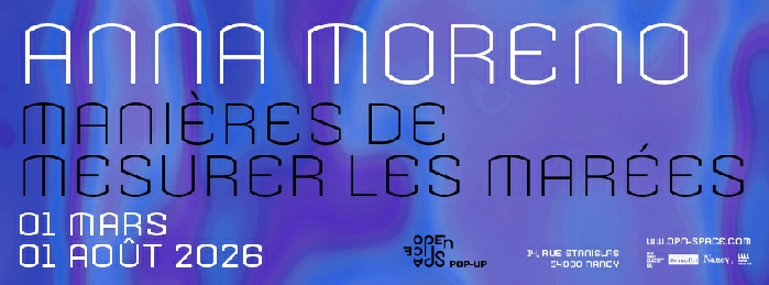 Ana Moreno, Manières de mesurer les marées, Open Space Pop-up, Nancy