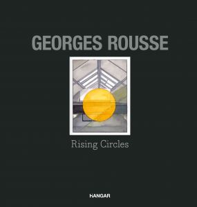 Georges Rousse, Rising Circles, Editions Hangar, Bruxelles. Parution octobre 2023